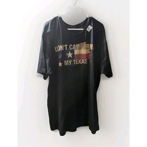 Don't California My Texas Black T-Shirt‎ Unisex 3XL